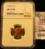 1816 . 1970 D Lincoln Cent NGC slabbed MS67 RD.
