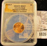 1835 . 2008 P Lincoln Cent ANACS slabbed MS67 Inaugural Edition.