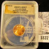 1837 . 2008 D Lincoln Cent ANACS slabbed MS67 Inaugural Edition.
