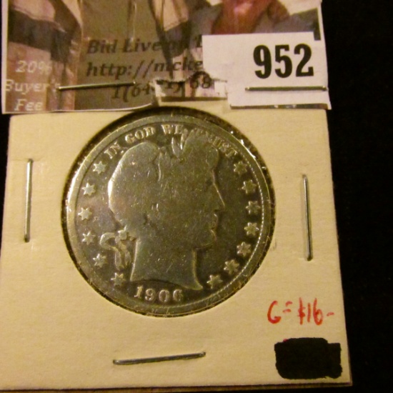 952 . 1906 Barber Half Dollar, G polished, G value $16