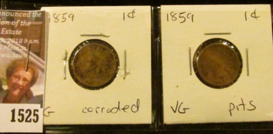 1525 . (2) 1859 Indian Head Cents, first corroded but G & latter VG