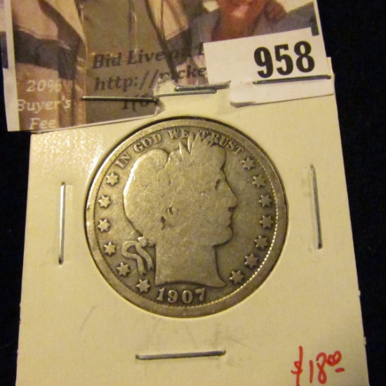 958 . 1907-S Barber Half Dollar, G, value $18