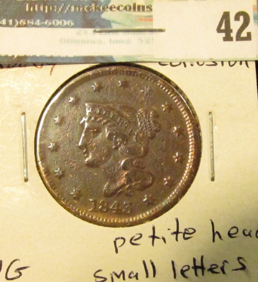 1843 U.S. Large Cent, petite head, small letters, heavy corrosion.