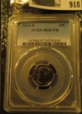 918 _ 2015 D Roosevelt Dime, PCGS slabbed MS67FB.