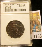 1755 _ 1837 U.S. Large Cent ANACS slabbed AU Details Cleaned Net EF40. Originally sold ar lot 893 in