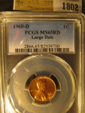 1802 _ 1960 D Large Date Lincoln Cent, PCGS slabbed MS65RD.