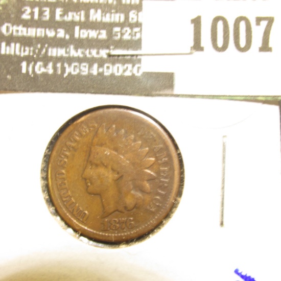 1007 . Better date 1876 Indian Head Cent