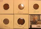 1318.           1889 Good, 1895 Good, 1897 Good, 1906 Fine, & 1907 VG Indian Head Cents.