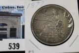 1877 P U.S. Trade Silver Dollar, obverse scratch.