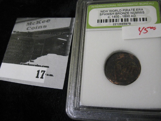 New World Pirate Era Spanish Bronze Nummis c.1400-1600 a.d. slabbed & authenticated by International