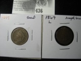 1859 Indian Head Cent, Good; & 1864 L Rim damage otherwise Good.