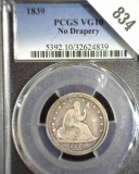 1839 Type 1, No Drapery U.S. Seated Liberty Quarter, slabbed PCGS VG10 No Drapery. Mtg. 491,146. PCG