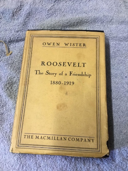 first edition, Roosevelt the story of a friendship, 1880 through 1919