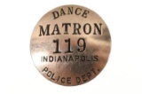 Early Obsolete Indianapolis Dance Matron Badge