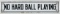 Early SSP Baseball Ò No Hard Ball Playing Ò Sign