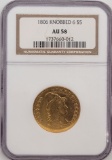 1806 United States Draped Bust Knobbed 6 Half Eagle $5.00 Gold Coin NGC AU 58