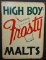High Boy Frosty Malts. Tin Sign.
