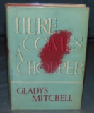 Gladys Mitchell. Here Comes a Chopper. 1st.