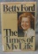 Betty Ford. The Times of My Life. Signed.