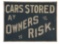 Cars Stored At Owners Risk Hand Painted Tin Sign.
