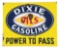 Dixie Gasoline & Motor Oils Power To Pass Porcelain Sign.