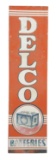 Delco Batteries Tin Vertical Sign w/ Battery Graphic.