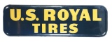 U.S. Royal Tires Embossed Tin Sign.