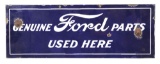 Genuine Ford Parts Used Here Porcelain Sign.