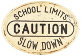 CAUTION SCHOOL LIMITS SLOW DOWN STAMPED STEEL STREET SIGN.