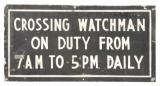 RAILROAD CROSSING WATCHMAN ON DUTY PAINTED TIN SIGN.