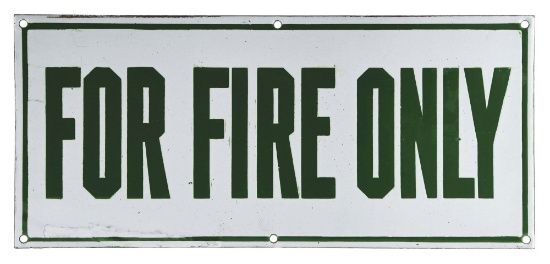 FOR FIRE ONLY CAMPGROUND PORCELAIN SIGN.