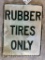 RUBBER TIRES ONLY SIGN