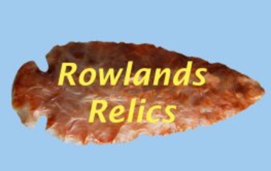 Rowlands Relics Artifacts and Arrowheads sale.