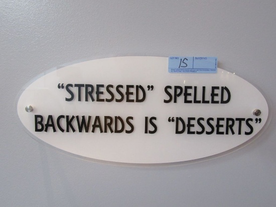 "STRESSED SPELLED BACKWARDS IS DESSERTS" SIGN