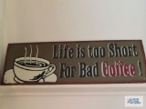 Life is too Short for Bad Coffee metal sign