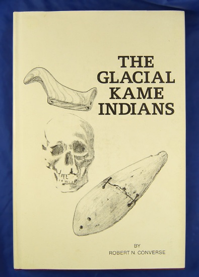 Hardcover book with dust jacket – The Glacial Kame Indians by Robert Converse.