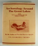 Hardcover Book: Archaeology Around The Great Lakes by Col. Raymond C. Vietzen.
