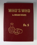 Hardcover book Who's Who in Indian relics #5, second printing 1998. In like new condition.