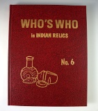 Hardcover book Who's Who in Indian relics # 6, second printing 1992. In like new condition.