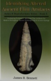 Book: Identifying Altered Ancient Flint Artifacts Book II by James R. Bennett.