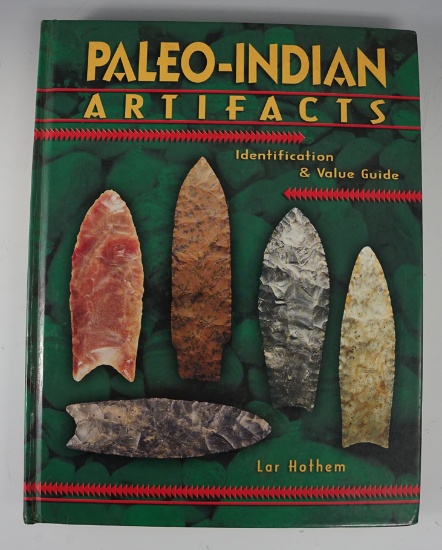 Hardcover book in very good condition "Paleo Indian Artifacts" by Lar Hothem.