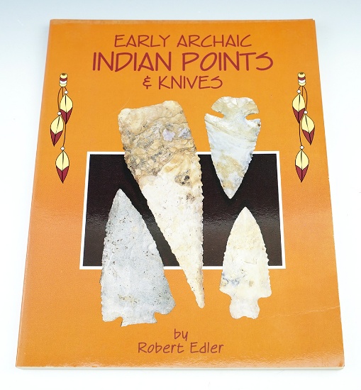 Softcover book in excellent condition "Early Archaic Indian Points and Knives" by Robert Elder.
