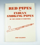 Hardback Book: Red Pipes - Indian Smoking Pipes of the American Frontier by John Baldwin.