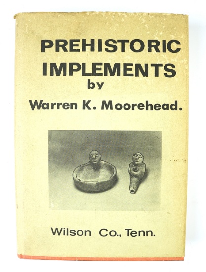 Hardback Book: Prehistoric Implements by Warren K. Moorehead - 2nd Printing 1972.