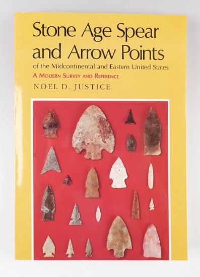Softcover Book: "Stone Age Spear and Arrow Points" by Noel Justice, 1987. Very good condition.
