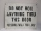 Metal Sign (Do Not Roll Anything Through This Door