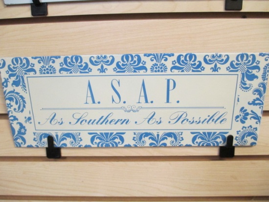 "A.S.A.P. As Southern As Possible" Metal Sign