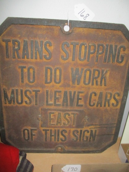 Cast Iron "Train Stopping To Do Work Must Leave Cars East of This Sign" 20" x 22"