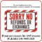 NO REFUNDS