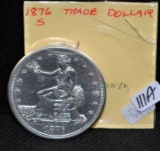 SCARCE 1876-S TRADE DOLLAR FROM SAFE DEPOSIT